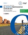 Nuovo Professione geografo. Strumenti e saperi di base della geografia generale ed economica. Per il biennio delle Scuole superiori. Con e-book. Con espansione online (Il) libro