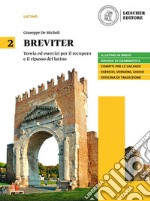 Breviter. Teoria ed esercizi per il recupero e il ripasso del latino. Per il biennio delle Scuole superiori. Con e-book. Con espansione online. Vol. 2 libro