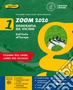 Zoom 2020. Geografia da vicino. Con Atlante e Le regioni d'Italia. Per la Scuola media. Dall'Italia all'Europa libro