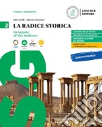 Radice storica. Corso di storia e geografia. Per le Scuole superiori. Con e-book. Con espansione online (La). Vol. 2 libro