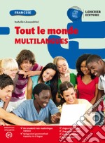 Tout le monde. Méthode de français. Multilangues. Per la Scuola media. Con e-book. Con espansione online libro