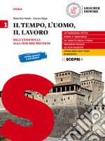 Tempo, l'uomo, il lavoro. Per il triennio delle Scuole superiori. Con e-book. Con espansione online (Il). Vol. 1: Dall'anno Mille alla fine del Seicento libro