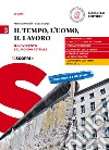 Tempo, l'uomo, il lavoro. Per il triennio delle Scuole superiori. Con e-book. Con espansione online (Il). Vol. 3: Il Novecento e il mondo attuale libro di Onnis Maurizio Crippa Luca