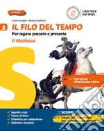 Filo del tempo. Per legare passato e presente. Con La storia a colpo d'occhio. Per la Scuola media. Con e-book. Con espansione online (Il). Vol. 1: Il medioevo libro