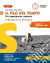 Filo del tempo. Per legare passato e presente. Per la Scuola media. Con e-book. Con espansione online (Il). Vol. 3: Il Novecento e il mondo attuale libro di Cartiglia Carlo Gallesio Barbara