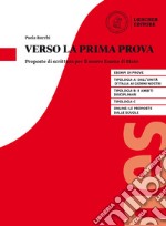 Verso la prima prova. Proposte di scrittura per il nuovo Esame di Stato. Per il triennio delle Scuole superiori. Con espansione online libro