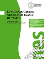 Le scienze umane nel nuovo esame di Stato. 25 esempi di prove di ambito sociale ed economico. Per il triennio delle Scuole superiori libro