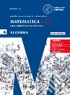 Matematica c.v.d. Calcolare, valutare, dedurre. Algebra. Ediz. blu. Per le Scuole superiori. Con e-book. Con espansione online. Vol. A libro di Cariani Gabriella Fico Mariapia Pelicioli Ileana