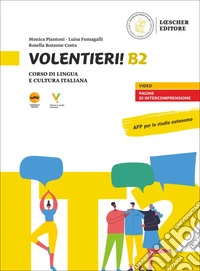 Volentieri! Corso di lingua e cultura italiana. Liv. B2 libro