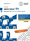 Mon DELF. Preparazione al DELF Scolaire et Junior. B1. Con Soluzioni. Per le Scuole superiori. Con e-book. Con espansione online. Con CD-Audio libro di Sosso Paola