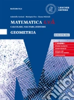 Matematica c.v.d. Calcolare, valutare, dedurre. Geometria. Ediz. blu. Per le Scuole superiori. Con e-book. Con espansione online libro