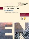 Time passages the essential. From the origins to modern times. Per le Scuole superiori. Con e-book. Con espansione online libro di Medaglia Cinzia Young Beverley Anne