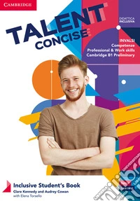 Talent concise. Inclusive student's book. Per il biennio degli Ist. tecnici e professionali. Con e-book. Con espansione online libro