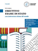 Letteratura visione del mondo. Obiettivo esame di Stato. Per le Scuole superiori. Con e-book. Con espansione online libro