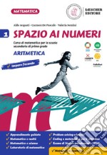 Spazio ai numeri. Corso di matematica. Aritmetica e geometria. Per la Scuola media. Vol. 1 libro