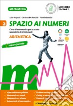 Spazio ai numeri. Corso di matematica. Aritmetica e geometria. Per la Scuola media. Vol. 2 libro