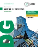 Oltre il disegno. Vol. unico. Per le Scuole superiori. Con e-book. Con espansione online libro