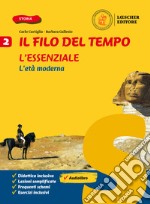 Filo del tempo. Per legare passato e presente. L'essenziale. Per la Scuola media (Il). Vol. 2 libro