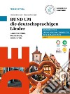 Rund um. Die deutschsprachigen lander landeskunde, tourismus, esskultur. Per le Scuole superiori. Con e-book. Con espansione online libro di Pierucci Tiziano Fazzi Alessandra