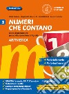 Numeri che contano. Corso di matematica per la scuola secondaria di primo grado. Con Tavole e formule. Per la Scuola media. Con e-book. Con espansione online. Vol. 1: Aritmetica e Geometria libro