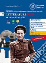 Litterature plus. Per i Licei e EsaBac. Con e-book. Con espansione online. Vol. 2: Du XIXe siècle à nos jours libro