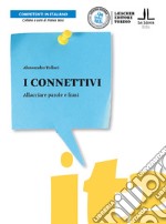 I connettivi. Allacciare parole e frasi libro