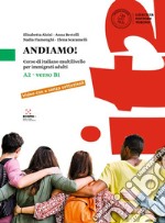 Andiamo! Corso di italiano multilivello per immigrati adulti. Livello A2 verso B1