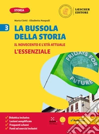 Bussola della Storia. Le coordinate per orientarsi nel tempo. L'essenziale. Per la Scuola media (La). Vol. 3 libro