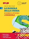 Bussola della Storia. Le coordinate per orientarsi nel tempo. L'essenziale. Per la Scuola media (La). Vol. 3 libro di Ciotti Marta Pasquali Elisabetta