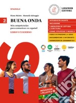 Buena onda. Mis competencias para comunicar en español. Libro del alumno. Con Cuaderno de ejercicios. Per le Scuole superiori. Con e-book. Con espansione online. Vol. 2 libro