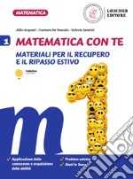 Matematica con te. Materiali per il recupero e il ripasso estivo. Per la Scuola media. Vol. 1: Compiti vacanze libro