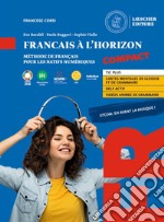 Français à l'horizon compact. Méthode de français pour les natifs numériques. Per le Scuole superiori. Con espansione online libro