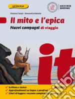 Nuovi compagni di viaggio. Il mito e l'epica. Per la Scuola media. Con e-book. Con espansione online libro