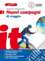 Nuovi compagni di viaggio. Con Il mito e l'epica. Per la Scuola media. Con e-book. Con espansione online. Vol. 1 libro