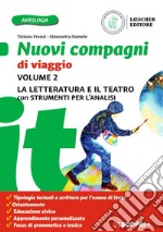 Nuovi compagni di viaggio. Con La letteratura e il teatro e Strumenti per l'analisi del testo. Per la Scuola media. Con e-book. Con espansione online. Vol. 2 libro