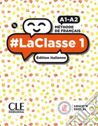 #LaClasse. Méthode de français. A1-A2. Livre de l'élève-Cahier d'activités. Édition italienne. Per il biennio delle Scuole superiori. Con CD-Audio. Vol. 1 libro