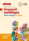 Nuovi compagni di viaggio. Strumenti multilingue. Per la Scuola media. Con e-book. Con espansione online. Vol. 1 libro