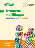 Nuovi compagni di viaggio. Strumenti multilingue. Per la Scuola media. Vol. 2 libro