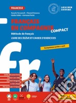 Français en compagnie compact. Méthode de français. Livre de l'élève et cahier d'exercices. Per la Scuola media libro