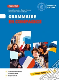 Français en compagnie. Méthode de français. Grammaire en compagnie. Per la Scuola media libro