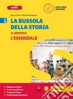 Bussola della storia. Le coordinate per orientarsi nel tempo. L'essenziale. Per la Scuola media. Con e-book. Con espansione online (La). Vol. 1 libro