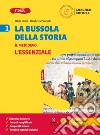 Bussola della storia. Le coordinate per orientarsi nel tempo. L'essenziale. Per la Scuola media. Con e-book. Con espansione online (La). Vol. 1 libro di Ciotti Marta Pasquali Elisabetta