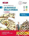 La bussola della storia. Le coordinate per orientarsi nel tempo. Con Quaderno delle competenze, Il Medioevo, La storia a colpo d'occhio, Lezioni di Educazione civica. Per la Scuola media libro