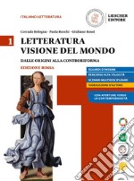 Letteratura visione del mondo. Ediz, rossa. Con Strumenti per l'esposizione orale. Per le Scuole superiori. Con e-book. Con espansione online. Vol. 1: Dalle origini alla controriforma libro