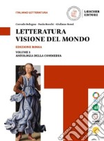 Letteratura visione del mondo. Ediz. rossa. Con Strumenti per l'esposizione orale, Antologia della Commedia. Per le Scuole superiori. Con e-book. Con espansione online. Vol. 1: Dalle origini alla Controriforma libro