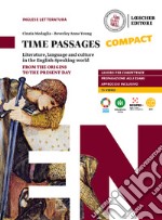 Time passages compact. Literature, language and culture in the english speaking world. Per le Scuole superiori. Con e-book. Con espansione online libro