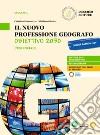 Nuovo Professione geografo: Obiettivo 2030. Strumenti e saperi di base della geografia generale ed economica. L'essenziale. Per le Scuole superiori. Con e-book. Con espansione online (Il) libro