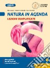Natura in Agenda. Corso di scienze. Lezioni semplificate. Per la Scuola media libro