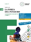 Forza del pensiero. Per le Scuole superiori. Con e-book. Con espansione online (La). Vol. 2A-2B: Dal pensiero umanistico a Leibniz-Dai libertini a Hegel libro