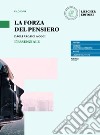 Forza del pensiero. L'essenziale. Per le Scuole superiori. Con e-book. Con espansione online (La) libro